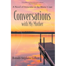 Conversations with My Mother: A Novel of Dementia on the Maine Coast