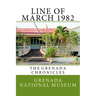 Line of March 1982: The Grenada Chronicles