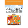 A Career in Your Suitcase - A Practical Guide to Creating Meaningful Work... Anywhere