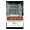 Das geheimnisvolle Haus (Krimi-Klassiker): Ein packender Horror-Krimi