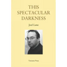 This Spectacular Darkness: Critical Essays