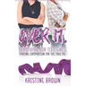 Over It. Devotional for Teen Girls: Trading Comparison for the True Me