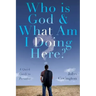 Who is God & What Am I Doing Here?: A Quick Guide to Paradise