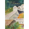 A Room for the Summer: Adventure, Misadventure, and Seduction in the Mines of the Coeur d'Alene