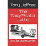 The Taig/Peatol Lathe: and its accessories