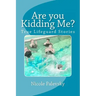 Are you Kidding Me?: True Lifeguard Stories