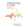 Vibrations of Life: A Handbook for Energetic Wellbeing