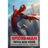 Spider-Man Trivia Quiz Book: The One With All The Questions