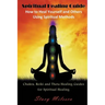 Spiritual Healing Guide: How to Heal Yourself and Others Using Spiritual Methods (Large Print): Chakra, Reiki and Theta Healing Guides for Spir