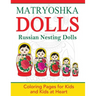 Matryoshka Dolls: Coloring Pages for Kids and Kids at Heart