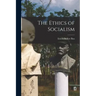 The Ethics of Socialism