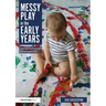 Messy Play in the Early Years: Supporting Learning Through Material Engagements