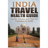 India Travel Health Guide: Health Advice and Tips for Travelers to India