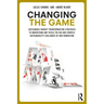 Changing the Game: Sustainable Market Transformation Strategies to Understand and Tackle the Big and Complex Sustainability Challenges of Our Generati