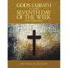 God's Sabbath Is the Seventh Day of the Week (Saturday).