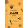 Let's Be Clear: 6 Disciplines of Focused Management Pros