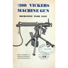 .300 Vickers Machine Gun Mechanism Made Easy