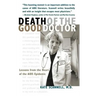 Death of the Good Doctor: Lessons from the Heart of the AIDS Epidemic
