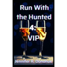 Run With the Hunted 4: VIP