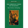 The Christian Vision of Humanity
