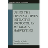 Using the Open Archives Initiative Protocol for Metadata Harvesting