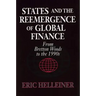 States and the Reemergence of Global Finance: From Bretton Woods to the 1990s