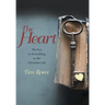 The Heart: The Key to Everything in the Christian Life