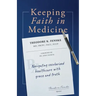 Keeping Faith in Medicine: Navigating Secularized Healthcare with Grace and Truth