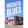Wichita Blues: Music in the African American Community