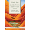 Sandstone Seduction: Rivers and Lovers, Canyons and Friends