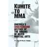 Kumite To MMA: America's underground history of the origins of mixed martial arts