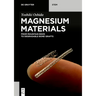Magnesium Materials: From Mountain Bikes to Degradable Bone Grafts