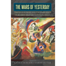 The Wars of Yesterday: The Balkan Wars and the Emergence of Modern Military Conflict, 1912-13