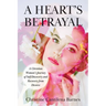 A Heart's Betrayal: Tools for Christian Women Recovering from Divorce