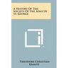 A History Of The Society Of The Sons Of St. George