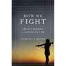 How We Fight: Crusades, Quagmires, and the American Way of War
