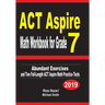 ACT Aspire Math Workbook for Grade 7: Abundant Exercises and Two Full-Length ACT Aspire Math Practice Tests