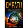 Empath: The survival guide for highly sensitive persons, healing from abuse from narcissistic people, connecting to your spiri