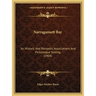 Narragansett Bay: Its Historic and Romantic Associations and Picturesque Setting (1904)