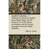 Applied Graphology - A Textbook on Character Analysis From Handwriting - For the Practical Use of the Expert, the Student, and the Layman Arranged in