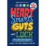 Heart, Smarts, Guts, and Luck: What It Takes to Be an Entrepreneur and Build a Great Business