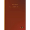 Love and Other Stories