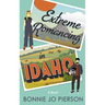 Extreme Romancing in Idaho