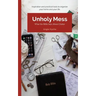Unholy Mess: What the Bible Says About Clutter