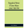 Biographical Memoir Of James Mckeen Cattell, 1860-1944