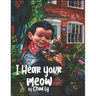 I Hear Your Meow
