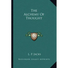 The Alchemy of Thought