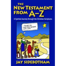 The New Testament from A-Z: A Spirited Journey Through the Christian Scriptures