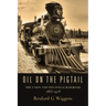 Oil on the Pigtail: The Union and Titusville Railroad 1865-1928