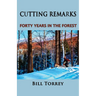 Cutting Remarks: Forty Years in the Forest